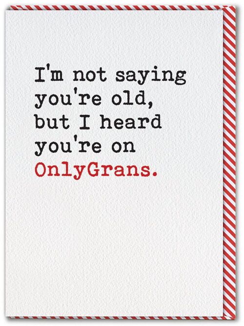 Funny Birthday Card - Only Grans