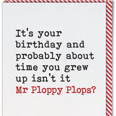 Biglietto di auguri di compleanno divertente – Mr Ploppy Plops