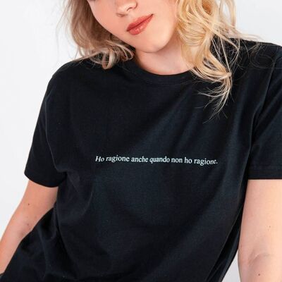 T-Shirt "I'm Right Even when I have No Reason"__XS / Nero