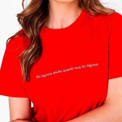 T-Shirt "I'm Right Even when I have No Reason"__XS / Rosso