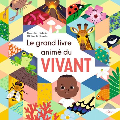 NOUVEAUTÉ - Livre animé - Le grand livre animé du vivant - Collection « Le grand livre animé »