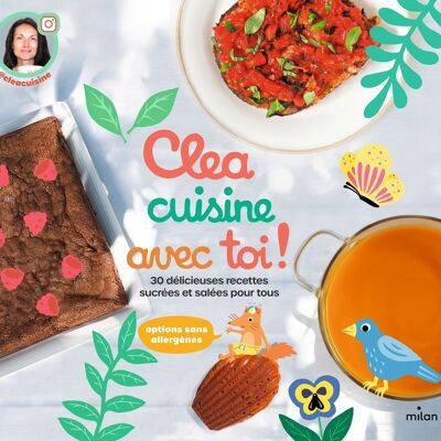 Libro de cocina - Cléa cocina contigo, 30 deliciosas recetas dulces y saladas para todos