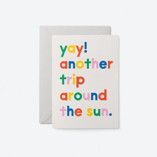 Yay! Another trip around the sun - Birthday Greeting Card