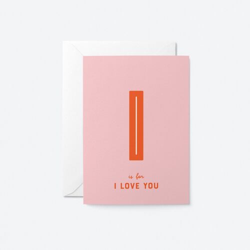 I Love You - Greeting Card