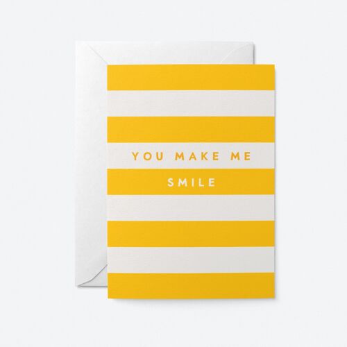 You Make Me Smile - Greeting Card