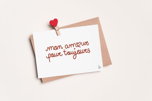 Mon amour pour toujours - Carte de St Valentin - Fait main en France