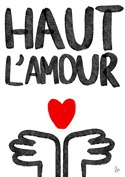 Haut l'amour - affiche - illustration - collection printemps - Fait main en France