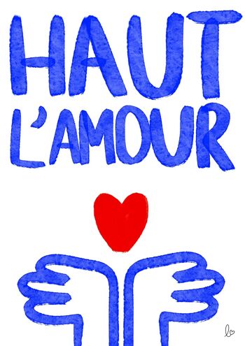 Haut l'amour - affiche - illustration - collection printemps - Fait main en France 2