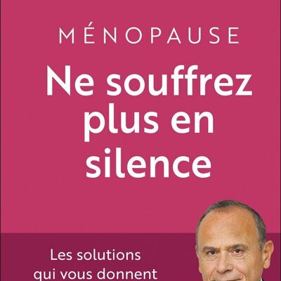 Menopause, no longer suffer in silence