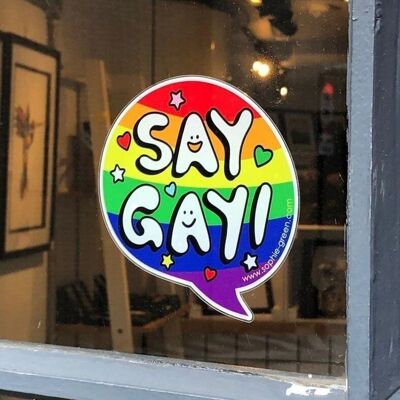 Dites gay ! GRAND autocollant de fenêtre en vinyle