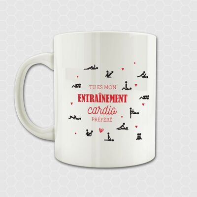 Mug - Tu es mon entrainement cardio préféré - Idée cadeau Saint-Valentin - Humour