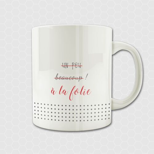 Mug - Je t'aime à la folie