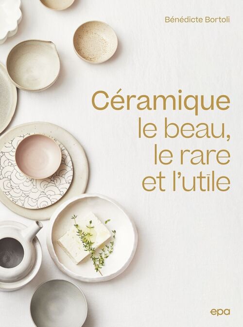 LIVRE - Céramique : le beau, le rare et l'utile