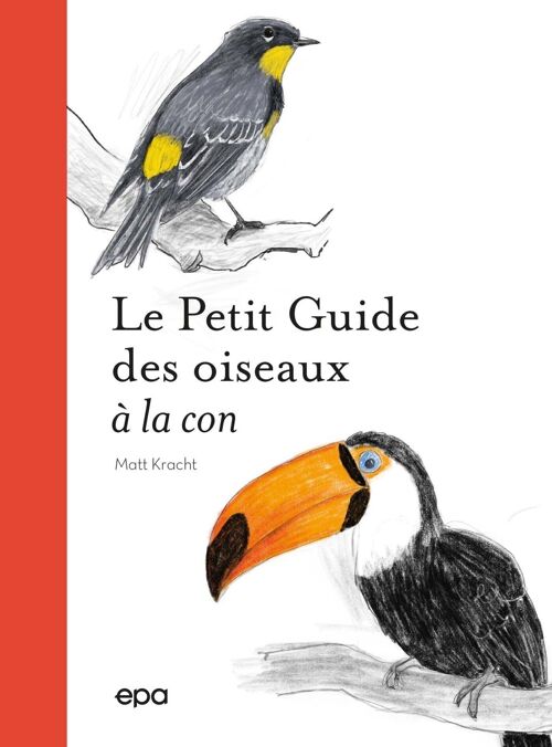 LIVRE - Le Petit guide des oiseaux à la con