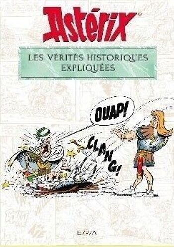 LIVRE - Astérix et les verités historiques expliquées