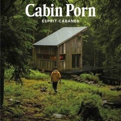 LIVRE- Cabin porn : Esprit cabanes