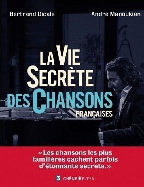 LIVRE - La vie secrète des chansons françaises