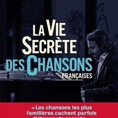 LIVRE - La vie secrète des chansons françaises