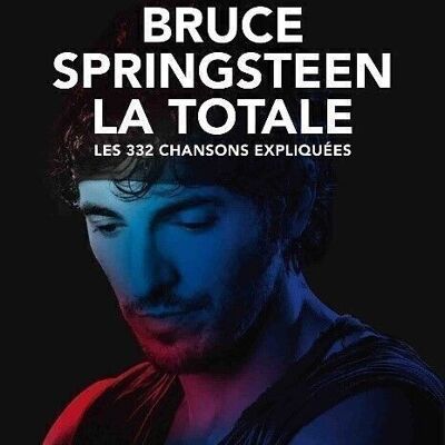 LIVRE - Bruce Springsteen, La Totale