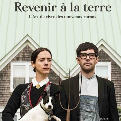 LIVRE - Revenir à la terre - L'art de vivre des néoruraux