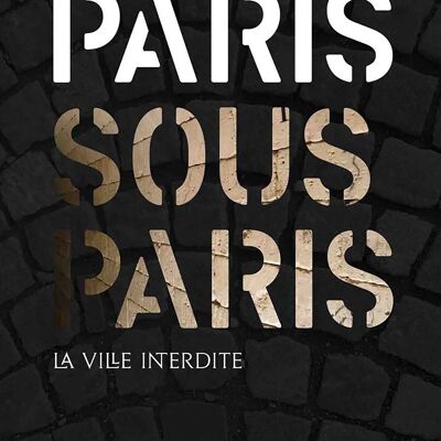 LIVRE - Paris sous Paris