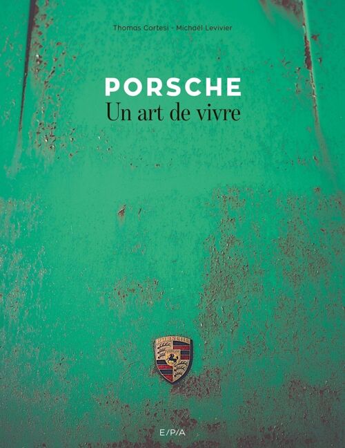 LIVRE - Porsche, un art de vivre