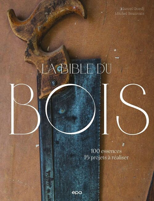 LIVRE - La Bible du bois - Nouvelle édition - Marcel Guedj, Michel Beauvais