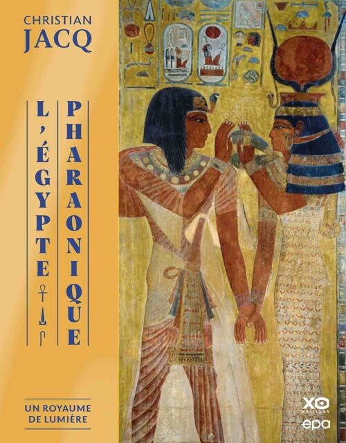 BEAU LIVRE - L’Egypte pharaonique – Un royaume de lumière