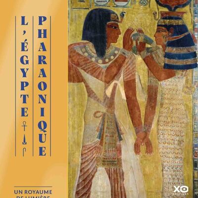 BEAU LIVRE - L’Egypte pharaonique – Un royaume de lumière