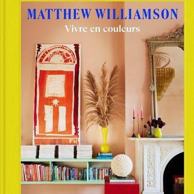 BOOK - Living in Color - Matthew Williamson