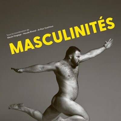 BOOK - Masculinities - Arthur Vuattoux, Meoïn Hagège, Haude Rivoal