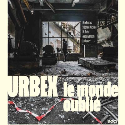 LIBRO - Urbex - Il mondo dimenticato