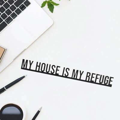 Architecture Quotes - My House is my Refuge