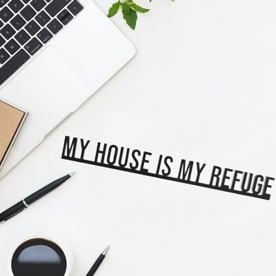 Citations d'architecture - Ma maison est mon refuge