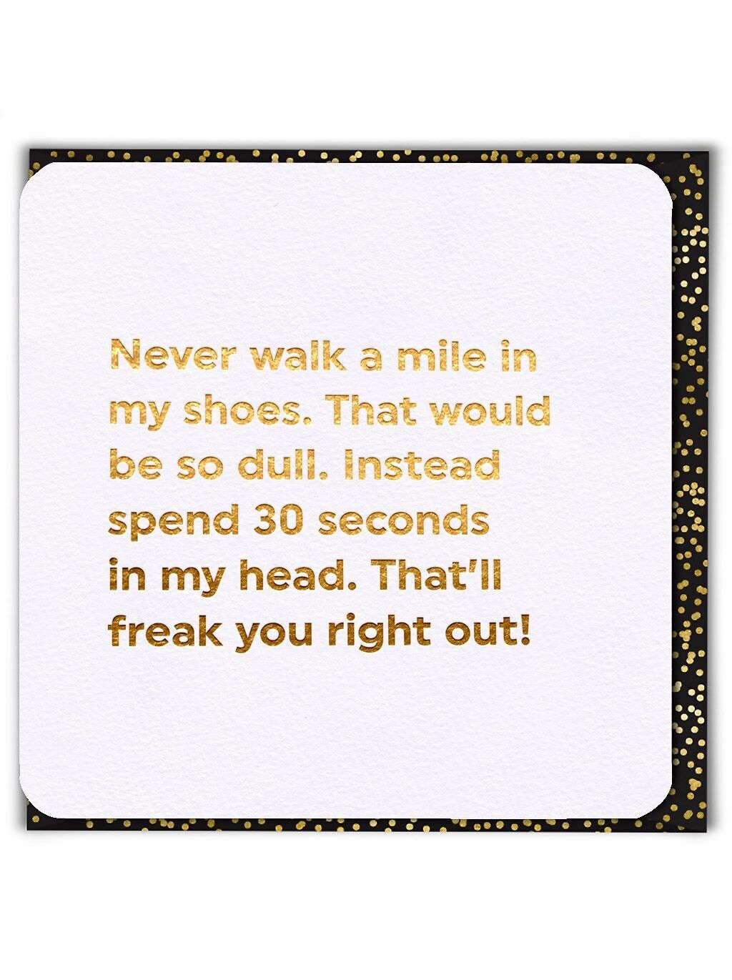 Funny Birthday Card - Walk Mile In My Shoes