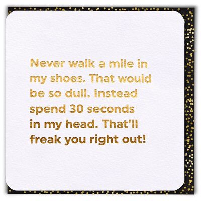 Funny Birthday Card - Walk Mile In My Shoes