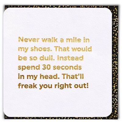 Funny Birthday Card - Walk Mile In My Shoes