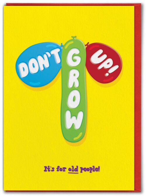 Funny EMBOSSED Birthday Card - Don't Grow Up