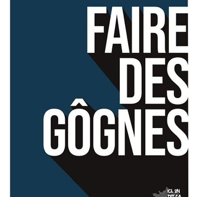 Faire des gôgnes - 50x70cm