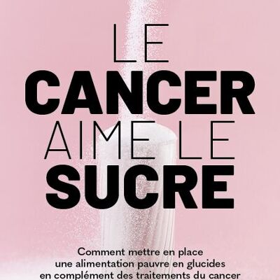 Le cancer aime le sucre