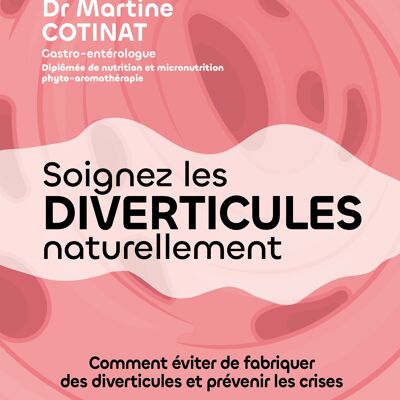 Soignez les diverticules naturellement