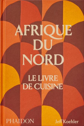 Afrique du Nord : Le Livre de cuisine 2