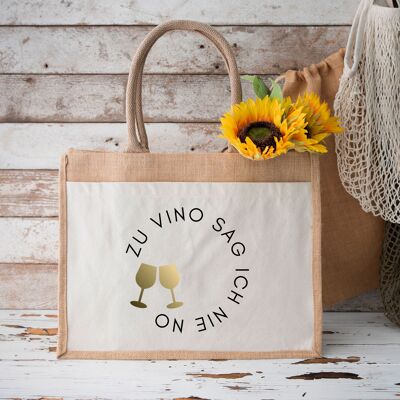 I NEVER SAY NO TO VINO| Jute bag