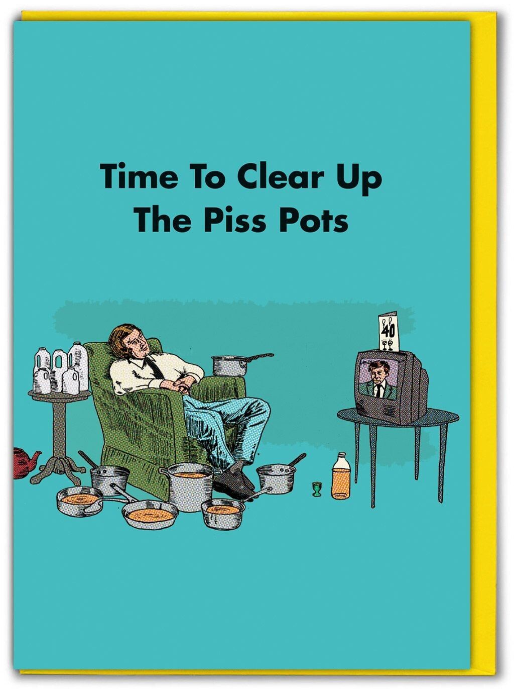 Funny Clear Up The Piss Pots Card By Modern Toss