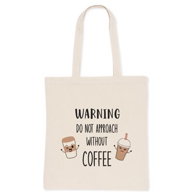 Advertencia No se acerque sin café- Bolsa de tela