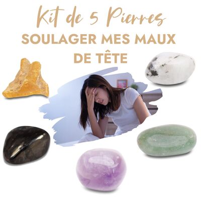 Kit de 5 pierres  “Soulager mes Maux de Tête”