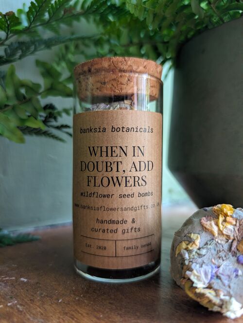 When in Doubt, Add Flowers Wildflower Seed Bombs