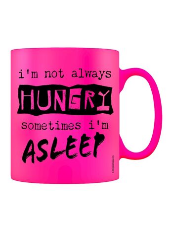 Je n'ai pas toujours faim, parfois je dors, tasse néon rose 1