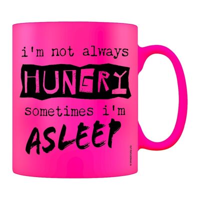 Ich bin nicht immer hungrig, manchmal schlafe ich in rosa Neon-Tasse