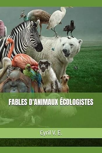 Recueil de « Fables d'animaux écologistes ». 2